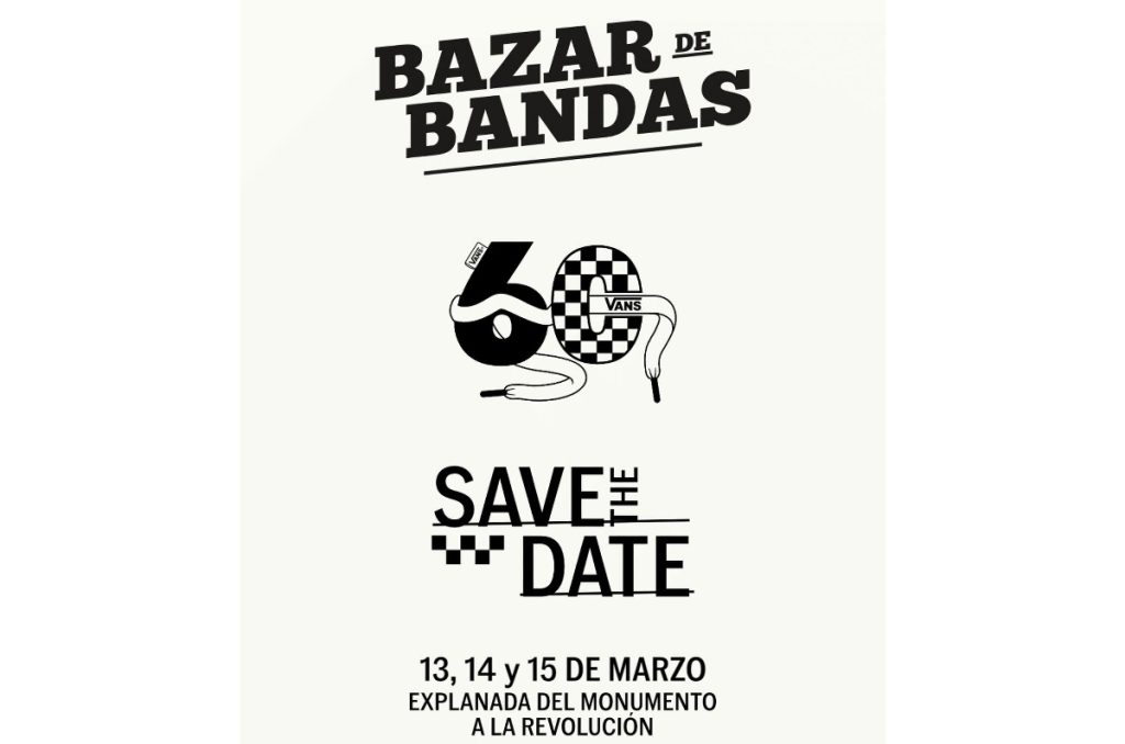 Bazar de Bandas 2026 10 aniversario Monumento a la Revolución show gratis y firma de autógrafos Vans 60 años